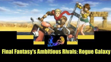Final Fantasy’s Ambitious Rivals: Rogue Galaxy
