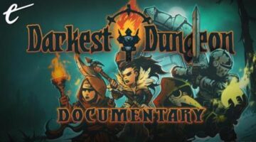 Darkest Dungeon Documentary