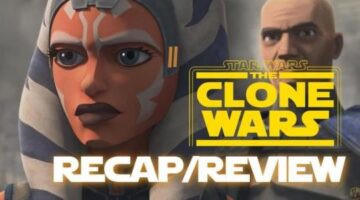 The Clone Wars Season 7, Episode 11 Recap and Review – SWT