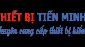 THIẾT BỊ KIỂM TRA – UY TÍN HÀNG ĐẦU – GIÁ CẢ CẠNH TRANH