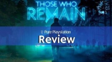 Review: Those Who Remain – PS4 | Pure PlayStation
