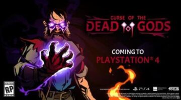 Curse of the Dead Gods Reveals Gameplay Trailer