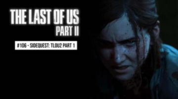 Glitch Therapy: #106 – Side Quest: The Last of Us 2 Part 1