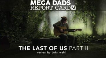 The Last of Us Part II (REVIEW) – MegaDads