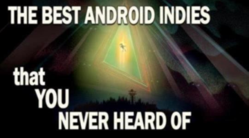 Best Android Indies You Never Heard Of