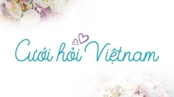 Cưới Hỏi Việt Nam Trang Thông Tin Cưới Hỏi Uy Tín Nhất ở Việt Nam