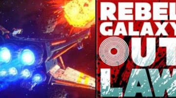 The space combat sim “Rebel Galaxy Outlaw” is coming to Steam and consoles on September 22nd, 2020