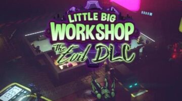 “Little Big Workshop” has just announced its “The Evil” DLC for PC