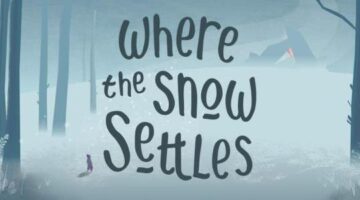 Where The Snow Settles Preview – A Gentle Journey // WellPlayed