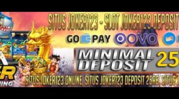SITUS JOKER123 – SLOT JOKER123 DEPOSIT 25RB VIA OVO & GOJEK