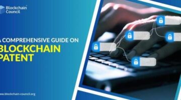 A Comprehensive Guide on Blockchain Patent