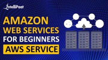 AWS All Services Overview | Amazon Web Services for Beginners | Intellipaat
