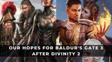 Our Hopes for Baldur’s Gate 3 After Divinity 2