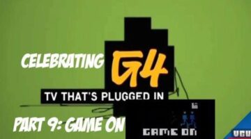 Celebrating G4 Part 9: Game On