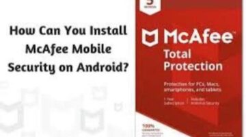 How to Download McAfee Mobile Security to Your Android Device?