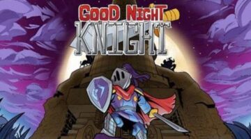 “Good Night, Knight” is coming to early access via Steam and GOG on February 16th, 2021