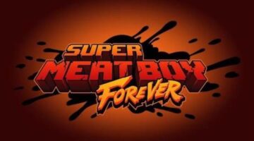 Super Meat Boy Forever Review – Different Isn’t Always Bad | COGconnected