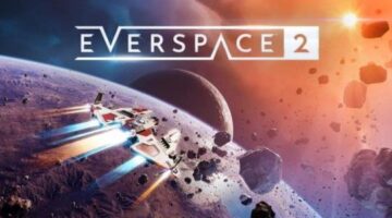 EVERSPACE™ 2 Rockets Into Steam Early Access