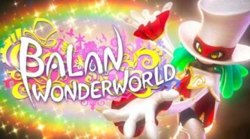 Hands-on Preview – Balan Wonderworld | WayTooManyGames