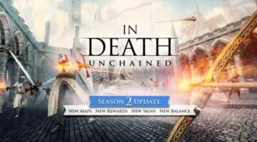 In Death: Unchained Season 2 is Live, Including New Maps and Player Levels