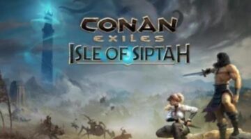 Conan Exiles – Isle of Siptah Achievement Guide