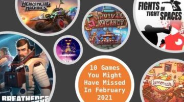 10 Games You Might Have Missed In February 2021