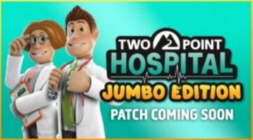 Two Point Hospital Jumbo Patch #1 coming soon