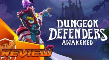 Dungeon Defenders: Awakened Review – Lv1 Gaming