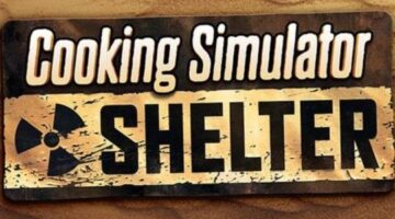 “Cooking Simulator” has just announced that it will soon release its “Shelter” DLC via Steam