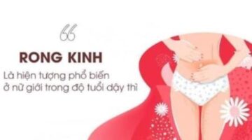 Rong kinh là gì? Những nguyên nhân, dấu hiệu phụ nữ nên biết