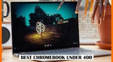 Best Chromebook Under 400 2021