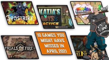 10 Games You Might Have Missed In April 2021
