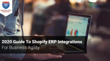 2020 Guide to Shopify ERP Integrations for Business Agility – i95dev