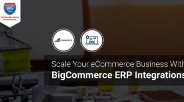 Scale your eCommerce Business With BigCommerce ERP Integrations – i95dev