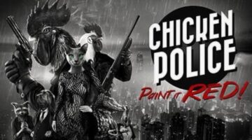 “Chicken Police” is coming physically to PC and consoles this June, 2021
