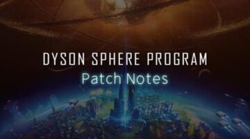 Dyson Sphere Program Patch Notes 0.7.18.6914