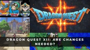 Dragon Quest XII: Are Changes Needed?