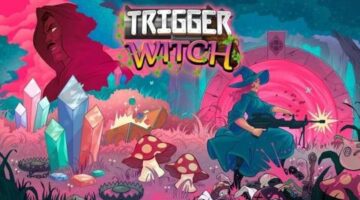 Trigger Witch Firing onto Consoles in July