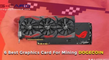 6 Best Graphics Card for Mining DOGECOIN in 2021 – DogeCoin Mining Guide