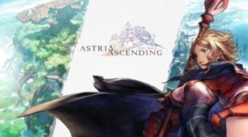 Astria Ascending by Final Fantasy Writer & Valkyria Chronicles Composer Gets Release Date & More