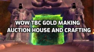 How To Make Gold in WoW Classic – TBC with Crafting and the Auction House