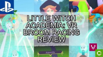 Tia Freyre – Little Witch Academia: VR Broom Racing Review [Video Chums]