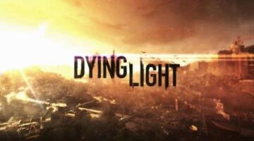 Dying Light: Platinum Edition Leaked for the Nintendo Switch