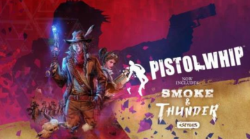 VR Title Pistol Whip is Getting an All New Campaign, Smoke & Thunder, on August 12th