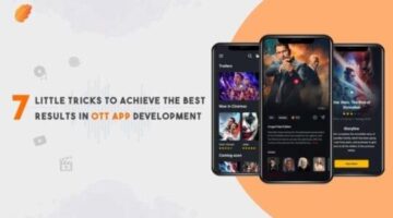 7 Little Tricks to Achieve the Best Results in OTT App Development