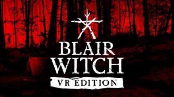 Blair Witch: VR Edition Review (PS4) – Hey Poor Player