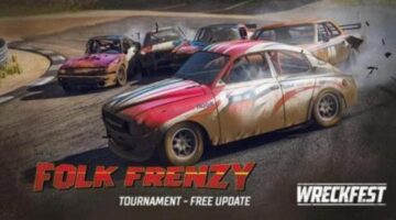 Wreckfest Folk Frenzy Tournament Update – New tournament, more content and improvements