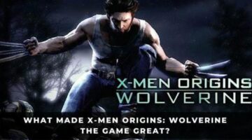 What Made X-Men Origins: Wolverine The Game Great?