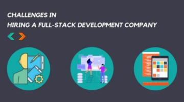 Challenges in Hiring a Full-Stack Development Company