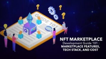 NFT Marketplace Development Guide 101: Features, Tech Stack, and Cost